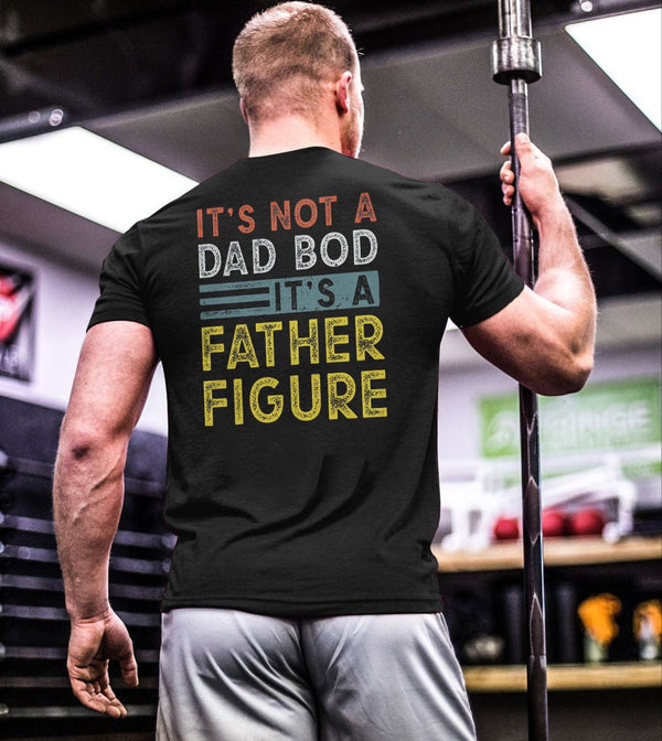 Men's It's Not A Dad Bod It's A Father Figure Wording Printed T-shirt